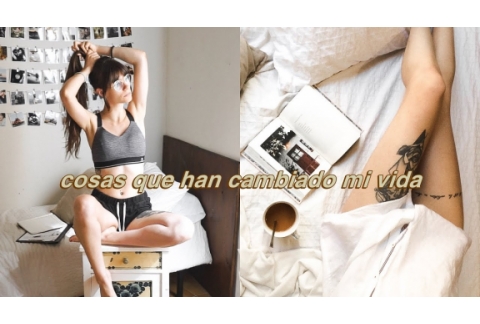 7 cosas que han cambiado y mejorado mi vida