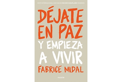 DEJATE EN PAZ Y EMPIEZA A VIVIR