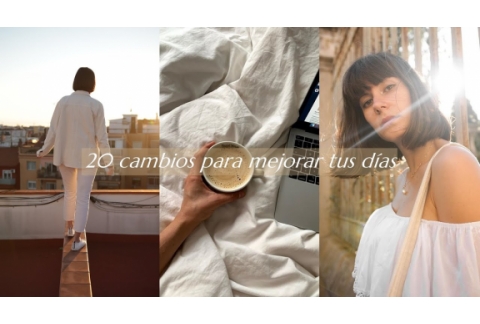 20 pequeños cambios para mejorar tu vida día a día y sentirse bien 