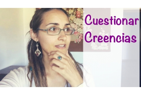 Cuestionando mis creencias
