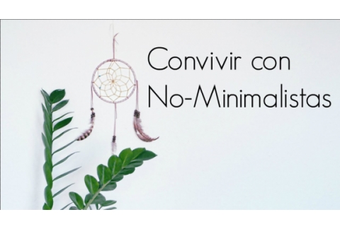 CONVIVENCIA CON NO MINIMALISTAS