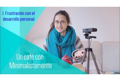 Un café con Minimalistamente || Frustración con los libros de autoayuda.