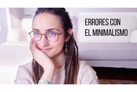 5 errores al empezar con el minimalismo || Colaboración Vida Minimalista