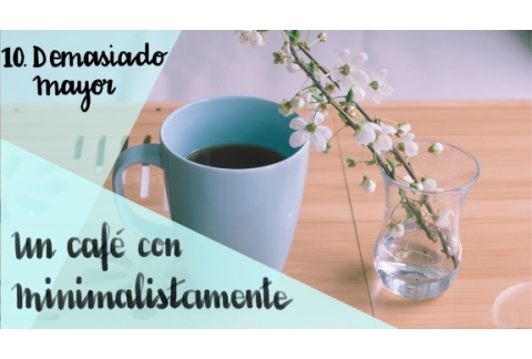 Demasiado mayor para cambiar mi vida