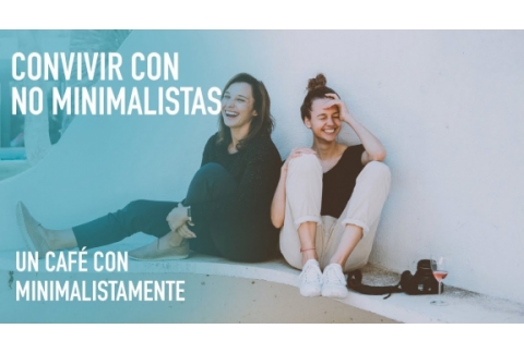 Convivir con no minimalistas
