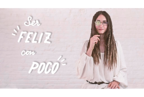 Cómo ser feliz con poco