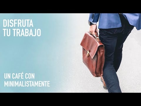Imagen portada Disfruta tu trabajo con actitud minimalista