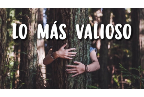 Lo más valioso que tienes