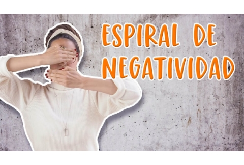 Salir de la espiral de negatividad
