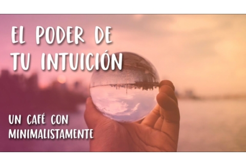 Tu intuición es más poderosa de lo que crees