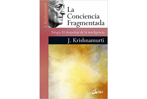 La conciencia fragmentada: Trilogía El despertar de la inteligencia