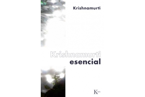 KRISHNAMURTI ESENCIAL