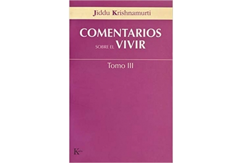 Comentarios sobre el vivir - Tomo III