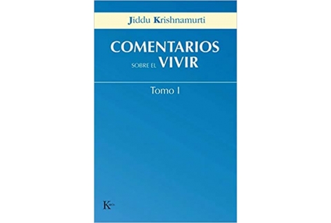Comentarios sobre el vivir - Tomo I