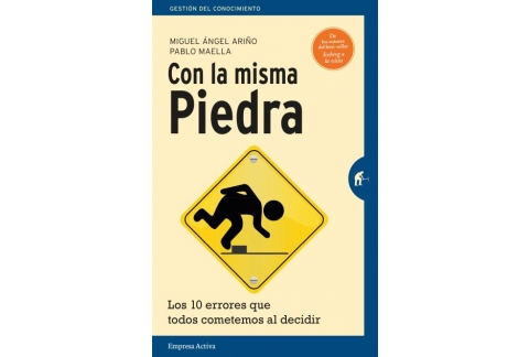 Con la misma piedra: Los 10 errores que todos cometemos al decidir