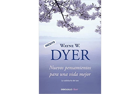 Nuevos pensamientos para una vida mejor: La sabiduría del tao
