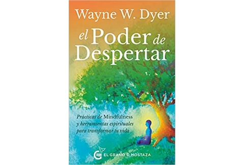El Poder de Despertar: Prácticas de mindfulness y herramientas espirituales para transformar tu vida