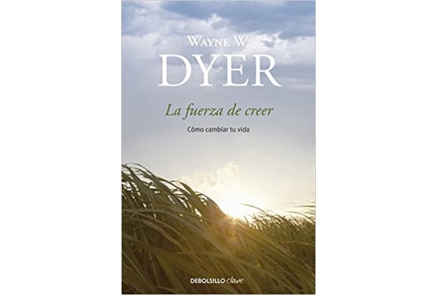 La fuerza de creer: Cómo cambiar tu vida
