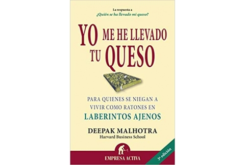 Yo me he llevado tu queso: Para quienes se niegan a vivir como ratones en laberintos ajenos