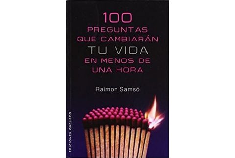 100 Preguntas que cambiaran tu vida: En menos de una hora