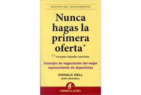 Nunca hagas las primera oferta Nunca hagas las primera oferta (excepto cuando conviene)