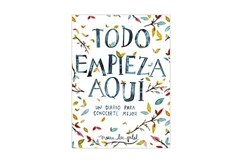 Todo empieza aquí: Un diario para conocerte mejor