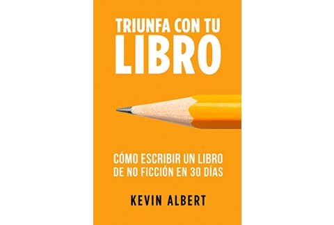 Cómo escribir un libro de no ficción en 30 días: Guía de 7 pasos para escribir un libro rápido y bien