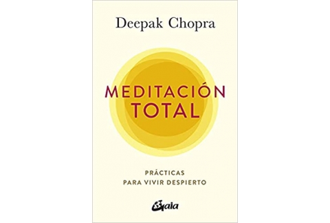 Meditación total: Prácticas para vivir despierto