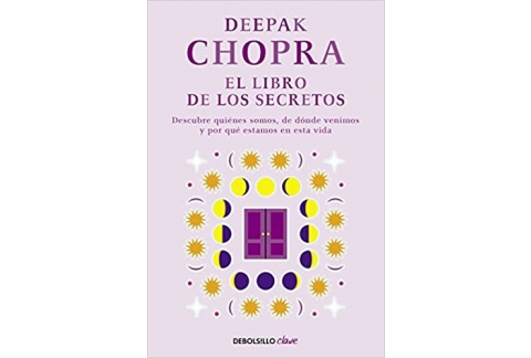 El libro de los secretos: Descubre quiénes somos, de dónde venimos y por qué estamos en esta vida