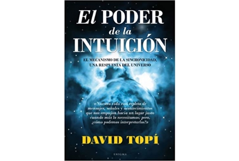 El poder de la intuición: El mecanismo de la sincronicidad, una respuesta del universo