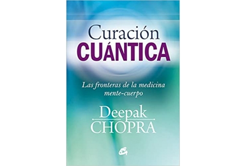 Curación Cuántica: Las fronteras de la medicina mente-cuerpo