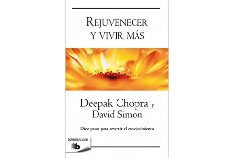 Rejuvenecer y vivir más: Diez pasos para revertir el envejecimiento