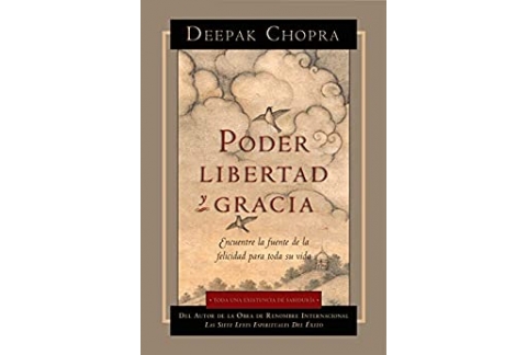 Poder, libertad y gracia: Encuentre la fuente de la felicidad para toda su vida