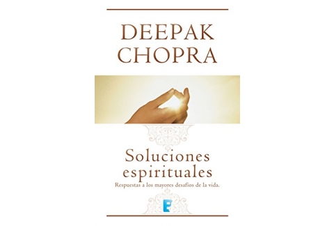 Soluciones espirituales: Respuestas a los mayores desafíos de la vida