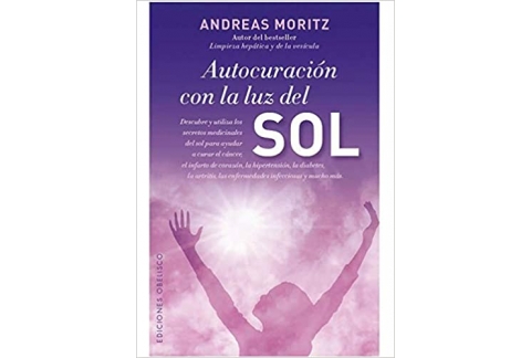 Autocuración con la luz del sol: La Salud Esta en Tus Manos