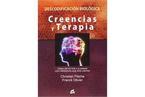 Creencias Y Terapia: Cómo detectar y eliminar las creencias que nos limitan