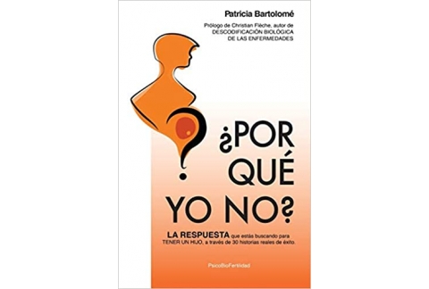 ¿Por qué yo no?: LA RESPUESTA que estás buscando para TENER UN HIJO, a través de 30 historias reales de éxito.