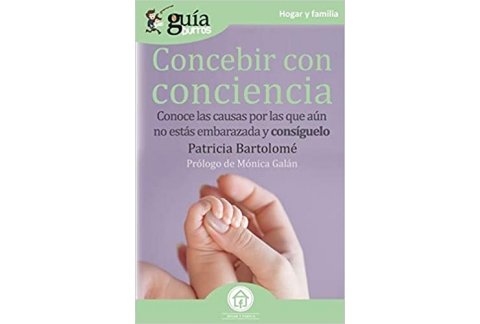 Concebir con conciencia: Conoce las causas por las que aún no te has quedado embarazada y consíguelo