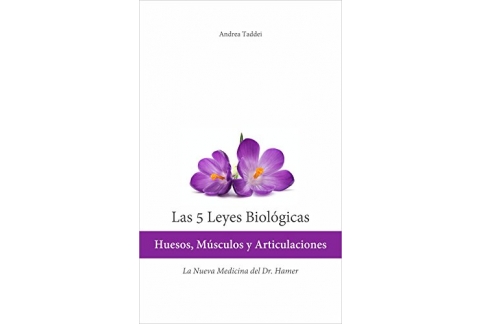 Las 5 Leyes Biologicas: Huesos, Musculos y Articulaciones: La Nueva Medicina del Dr. Hamer