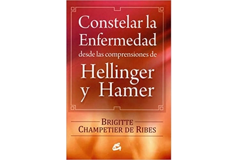 Constelar La Enfermedad desde las comprensiones de Hellinger y Hamer