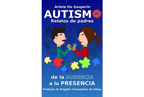 Autismo, Relatos de Padres: De la ausencia a la presencia