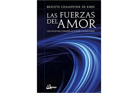 Las fuerzas del amor. Las nuevas constelaciones familiaresLas fuerzas del amor. Las nuevas constelaciones familiares