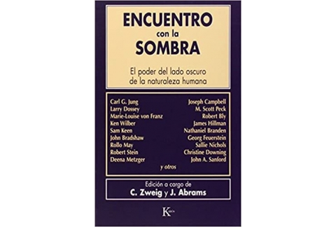 Encuentro con la sombra: El poder del lado oscuro de la naturaleza humana