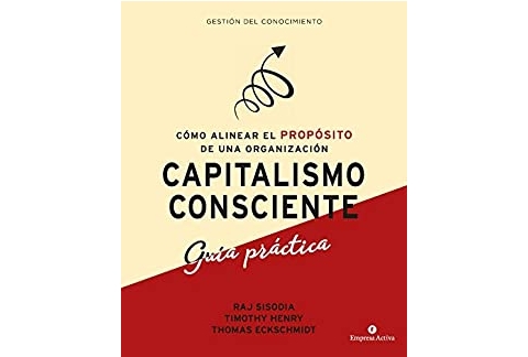 Capitalismo consciente - Guía práctica