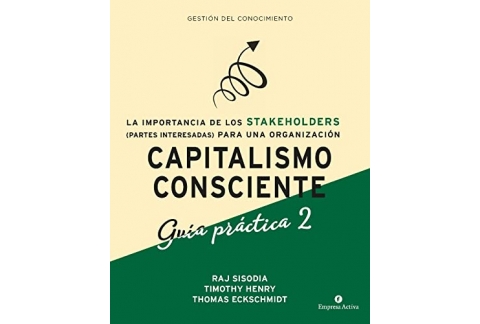 Capitalismo Consciente -Guía práctica Stakeholders