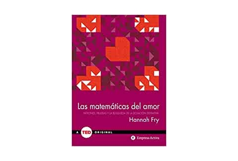 Las matemáticas del amor: Patrones, pruebas y la búsqueda de la ecuación definitiva