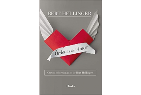 Órdenes del amor. Cursos seleccionados de Bert hellinger