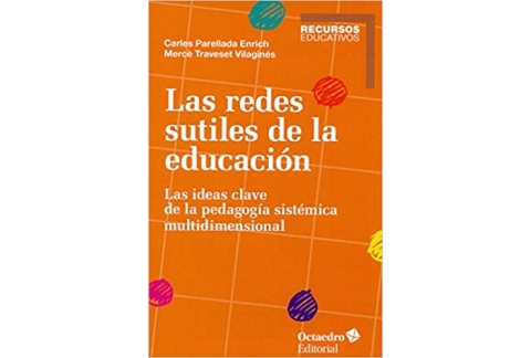 Las redes sutiles de la educación: Las ideas clave de la pedagogía sistémica multidimensional