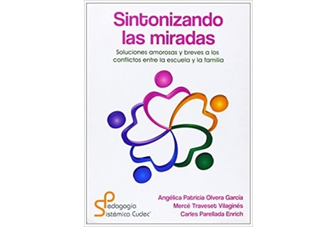 Sintonizando las miradas: soluciones amorosas y breves a los conflictos entre la escuela y la familia