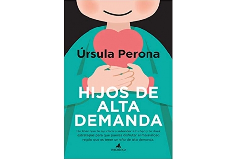 Hijos De Alta Demanda. Manual para padres (Padres y educadores)